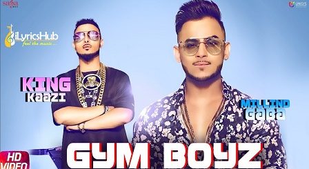 Gym Boyz Lyrics - Millind Gaba, King Kaazi