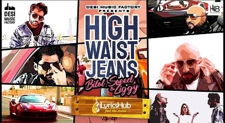 High Waist Jeans Lyrics - Bilal Saeed