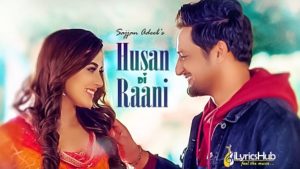 Husan Di Rani Lyrics - Sajjan Adeeb