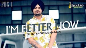 I'm Better Now Lyrics - Sidhu Moose Wala