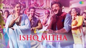 Ishq Mitha Lyrics - Ek Ladki Ko Dekha Toh Aisa Laga