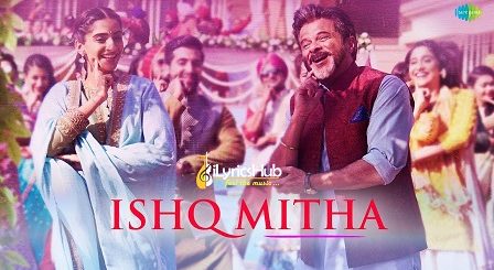 Ishq Mitha Lyrics - Ek Ladki Ko Dekha Toh Aisa Laga