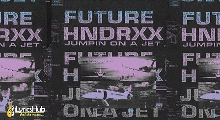 Jumpin On A Jet Lyrics - Future