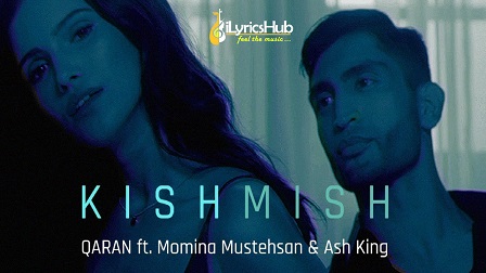 Kishmish Lyrics - Qaran, Momina Mustehsan