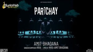 Parichay Lyrics Ikka | Amit Bhadana