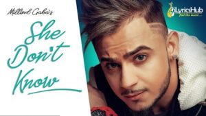 She Don't Know Lyrics Millind Gaba