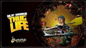 Thug Life Lyrics Diljit Dosanjh