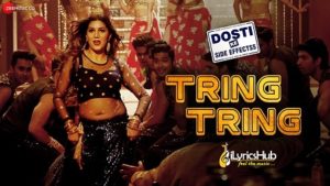 Tring Tring Lyrics - Dosti Ke Side Effects