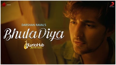 Bhula Diya Lyrics - Darshan Raval