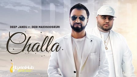 Challa Lyrics - Deep Jandu, Debi Makhsoospuri