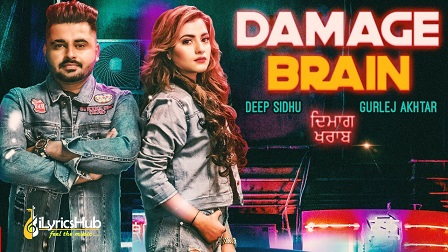 Damage Brain Lyrics - Deep Sidhu, Gurlej Akhtar