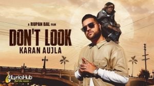 Don't Look Lyrics - Karan Aujla