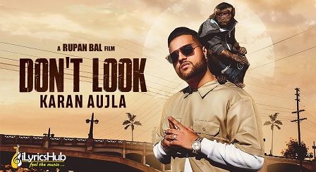 Don't Look Lyrics Karan Aujla