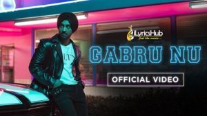 Gabru Nu Lyrics - Diljit Dosanjh