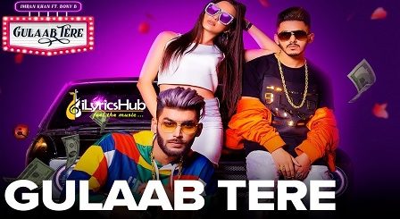 Gulaab Tere Lyrics - Imran Khan