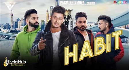 Habit Lyrics - Laddi Chahal, Parmish Verma