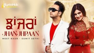 Jhanjhraan Lyrics - Meet Kaur