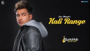 Kali Range Lyrics - Jass Manak