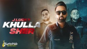 Khulla Sher Lyrics - J Lucky