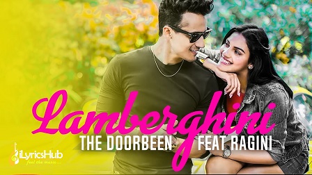 Lamberghini Lyrics The Doorbeen x Ragini