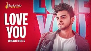 Love You Lyrics - Armaan Bedil