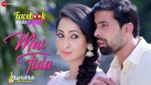 Mai Fida Lyrics - Sonu Nigam | Facebook Wala Pyar