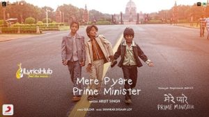 Mere Pyare Prime Minister Lyrics - Arijit Singh