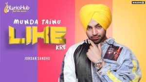 Munda Tainu Like Kre Lyrics - Jordan Sandhu