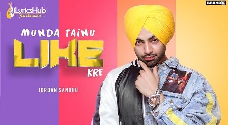 Munda Tainu Like Kre Lyrics - Jordan Sandhu