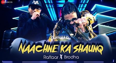 Naachne Ka Shaunq Lyrics - Raftaar | Brodha V