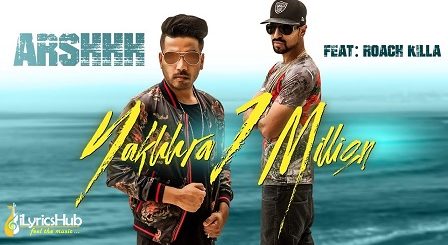 Nakhra 1 Million Lyrics - Arshhh, Roach Killa