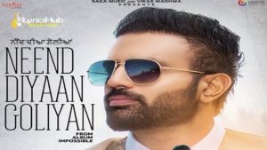 Neend Diyan Goliyan Lyrics - Gagan Kokri