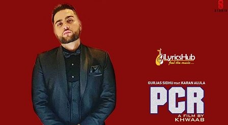 PCR Lyrics - Gurjas Sidhu | Karan Aujla