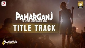 Paharganj Lyrics - Brijesh Shandilya | Lorena Franco