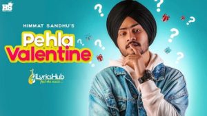 Pehla Valentine Lyrics - Himmat Sandhu