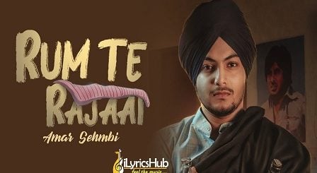 Rum Te Rajaai Lyrics - Amar Sehmbi