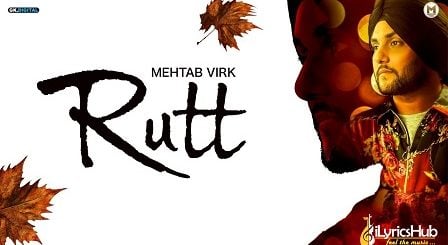 Rutt Lyrics - Mehtab Virk
