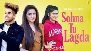 Sohna Tu Lagda Lyrics - Raashi Sood