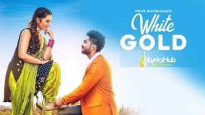 White Gold Lyrics - Kirat Manshahia