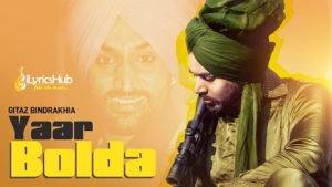 Yaar Bolda Lyrics - Gitaz Bindrakhia