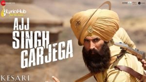 Ajj Singh Garjega Lyrics - Kesari | Jazzy B