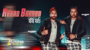 Akkad Bakkad Lyrics - Barinder Dhapai, Dilpreet Virk