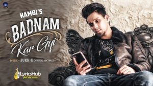 Badnam Kar Gayi Lyrics - Kambi Rajpuria