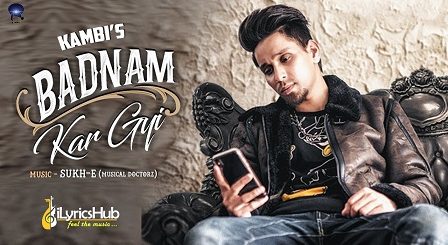 Badnam Kar Gayi Lyrics - Kambi Rajpuria