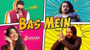 Bas Mein Lyrics - Bhuvan Bam | BB Ki Vines