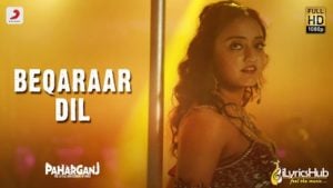 Beqaraar Dil Lyrics - Paharganj 