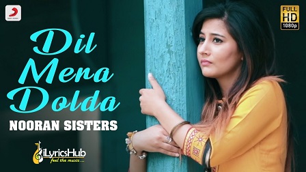 Dil Mera Dolda Lyrics - Nooran Sisters