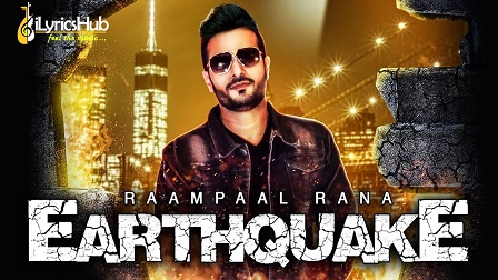 Earthquake Lyrics - Raampaal Rana