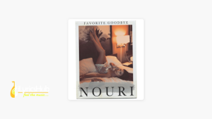 Favorite Goodbye Lyrics - Nouri