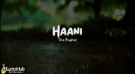 Haani Lyrics - The PropheC